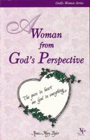 A woman from God's perspective: The pure in heart see God in everything 0971705461 Book Cover