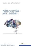 Poïèse / Autopoïèse : arts et systèmes (Ouverture Philosophique) (French Edition) 234313202X Book Cover