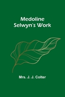 Medoline Selwyn's Work 935689499X Book Cover