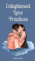 Enlightened Love Practices 9916871388 Book Cover