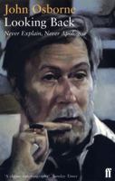 Looking Back: Never Explain, Never Apologise: Better Class of Person: An Autobiography 1929-56/Almost a Gentleman: An Autobiography 1955-66 0571196497 Book Cover