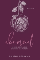 Abnormal: Be Kind. Dont Judge. Everyone has a Story. 1525567691 Book Cover