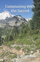 Communing With the Sacred: Sightings Along the Trails B0GTLZB9FS Book Cover