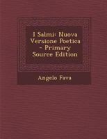 I Salmi: Nuova Versione Poetica - Primary Source Edition 1287474462 Book Cover
