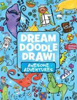 Dream Doodle Draw! Awesome Adventures: Under the Sea; Castles and Kingdoms; Farm Friends 148146292X Book Cover