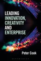 Leading Innovation, Creativity and Enterprise 1472925394 Book Cover