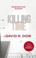 Killing Time: One Man's Race to Stop an Execution 0099537532 Book Cover