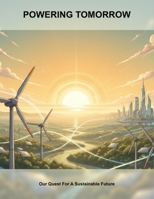 POWERING TOMORROW Our Quest For A Sustainable Future B0H3G6P154 Book Cover