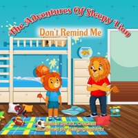 Don't Remind Me: The Adventures of Sleepy Lion B0CHLCMBWV Book Cover