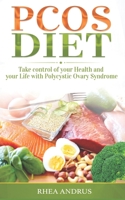PCOS Diet: Take control of your Health and your Life with Polycystic Ovary Syndrome 1656609002 Book Cover