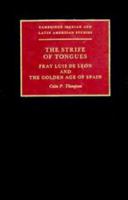 The Strife of Tongues: Fray Luis de Leon and the Golden Age of Spain 0521123372 Book Cover