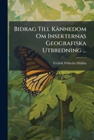 Bidrag Till Kännedom Om Insekternas Geografiska Utbredning ...: Skandinaviens Och Finlands Fauna 1149593377 Book Cover