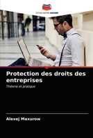 Protection des droits des entreprises: Théorie et pratique 620354437X Book Cover