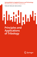 Principles and Applications of Tribology (SpringerBriefs in Applied Sciences and Technology) 3031574087 Book Cover