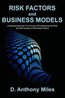 Risk Factors and Business Models: Understanding the Five Forces of Entrepreneurial Risk and the Causes of Business Failure 159942388X Book Cover