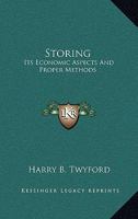 Storing: Its Economic Aspects And Proper Methods 0548480257 Book Cover