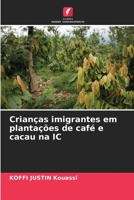 Crianças imigrantes em plantações de café e cacau na IC 6205818132 Book Cover