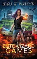The Elite Wizard Games (Elite Wizards Chronicles) B0863S18ML Book Cover