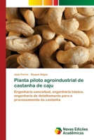 Planta piloto agroindustrial de castanha de caju (Portuguese Edition) 6139728843 Book Cover