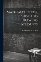 Mathematics for Shop and Drawing Students 1022111892 Book Cover