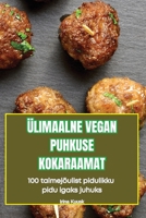 Ülimaalne Vegan Puhkuse Kokaraamat (Estonian Edition) 1836114931 Book Cover