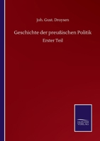 Geschichte der preußischen Politik: Erster Teil (German Edition) 3752518243 Book Cover