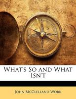 What's So And What Isn't 1104528789 Book Cover