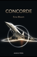 Concorde: Enquête sur un désastre géopolitique et la naissance du 'biais des coûts irrécupérables' (French Edition) B0GXBXMLKJ Book Cover