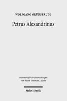 Petrus Alexandrinus: Studien Zum Historischen Und Theologischen Ort Des Zweiten Petrusbriefes 3161524403 Book Cover