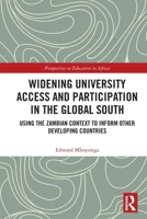 Widening University Access and Participation in the Global South: Using the Zambian Context to Inform Other Developing Countries 1032697288 Book Cover