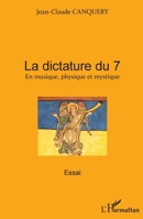 La dictature du 7: En musique, physique et mystique Essai (French Edition) 2343092486 Book Cover
