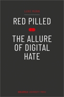 Red Pilled - The Allure of Digital Hate 3837666735 Book Cover