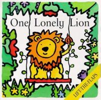 One Lonely Lion (Lift-the-Flaps (Levinson Children's Books).) 1899607315 Book Cover