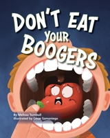 Don't Eat Your Boogers 1960146645 Book Cover
