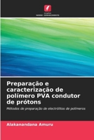 Preparação e caracterização de polímero PVA condutor de prótons 6206971139 Book Cover