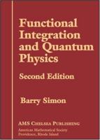 Functional Integration and Quantum Physics. Pure and Applied Mathematics: A Series of Monographs and Textbooks. 0126442509 Book Cover