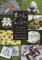 Witchy Crafts: 60 Enchanted Projects for the Creative Witch 0738726184 Book Cover