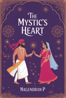 The Mystic's Heart: Shadows and Starlight: A Tantric Romance of Ancient Magic, Dark Secrets, and Forbidden Love Between North and South India B0FJLBKFZG Book Cover