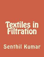 Textiles in Filtration 1502377470 Book Cover