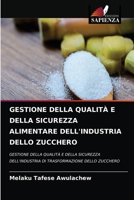 GESTIONE DELLA QUALITÀ E DELLA SICUREZZA ALIMENTARE DELL'INDUSTRIA DELLO ZUCCHERO: GESTIONE DELLA QUALITÀ E DELLA SICUREZZA DELL'INDUSTRIA DI TRASFORMAZIONE DELLO ZUCCHERO 620406245X Book Cover