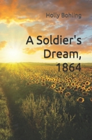 A Soldier's Dream 1864 1733378812 Book Cover