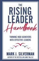 The Rising Leader Handbook: Turning High Achievers Into Effective Leaders 1738086828 Book Cover