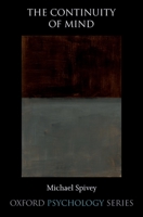 The Continuity of Mind (Oxford Psychology Series) 0195370783 Book Cover