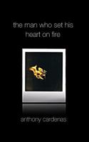 The Man Who Set His Heart On Fire 1482327295 Book Cover