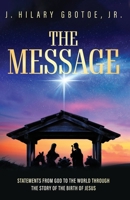 The Message: Statements from God to the World Through the Story of the Birth of Jesus B0DTZWFB4N Book Cover