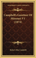 Campbell's Gazetteer Of Missouri V1 1167252098 Book Cover