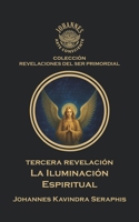 LA ILUMINACIÓN ESPIRITUAL: Guía para el Despertar Interior, la Autorrealización Íntima del Ser y la Trascendencia Espiritual (DESPERTAR DE LA CONCIENCIA) (Spanish Edition) B0F9Y7N36L Book Cover