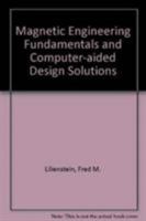 Magnetics Engineering Fundamentals and Computer-Aided Design Solutions 0442007388 Book Cover
