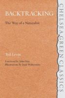 Backtracking: The Way of a Naturalist (Chelsea Green Classics) 0930031083 Book Cover