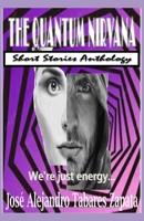 THE QUANTUM NIRVANA: Energy is everything we are… And everything we will become… B0CF45J3R6 Book Cover